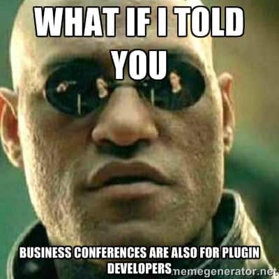 Business Conferences Are Also For Plugin Developers