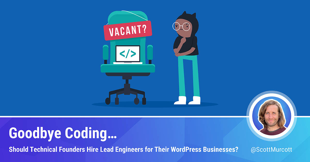 scaling-vs-coding-should-you-hire-a-lead-engineer-for-your-wordpress