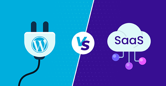 WordPress Plugins vs. SaaS: What’s the Difference & Which to Choose?