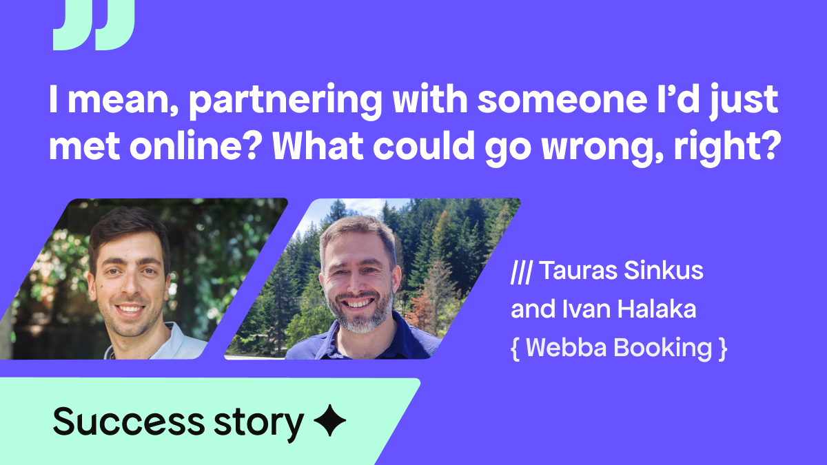 Software Guru Meets Entrepreneur: How Ivan Halaka and Taurus Sinkus Made Webba Booking a Success