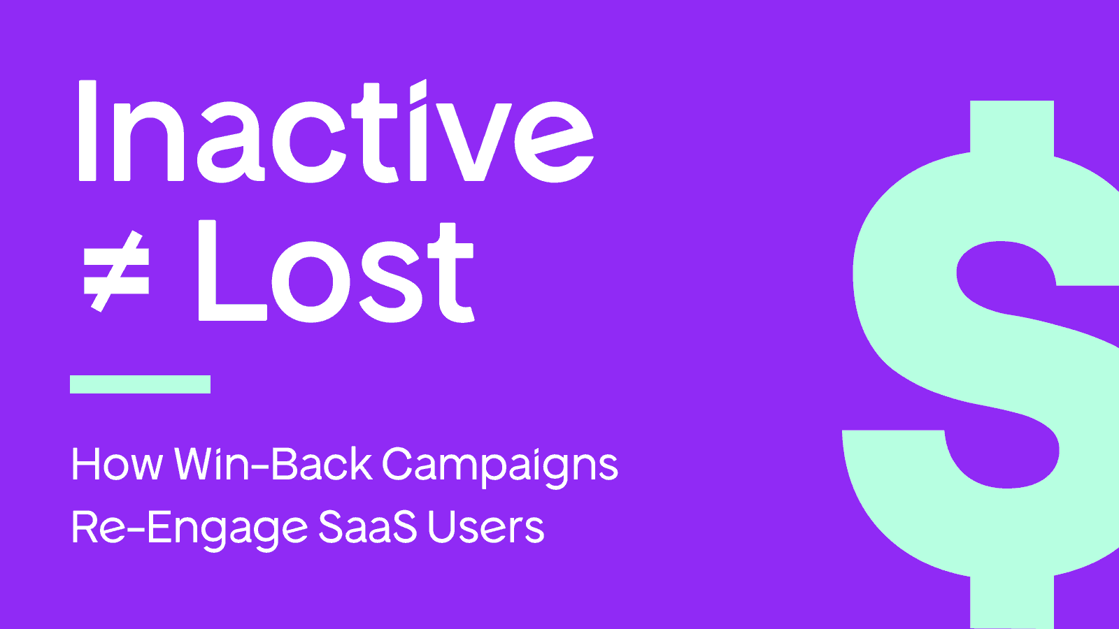 How to Use Win-Back Campaigns to Re-Engage Inactive SaaS Users