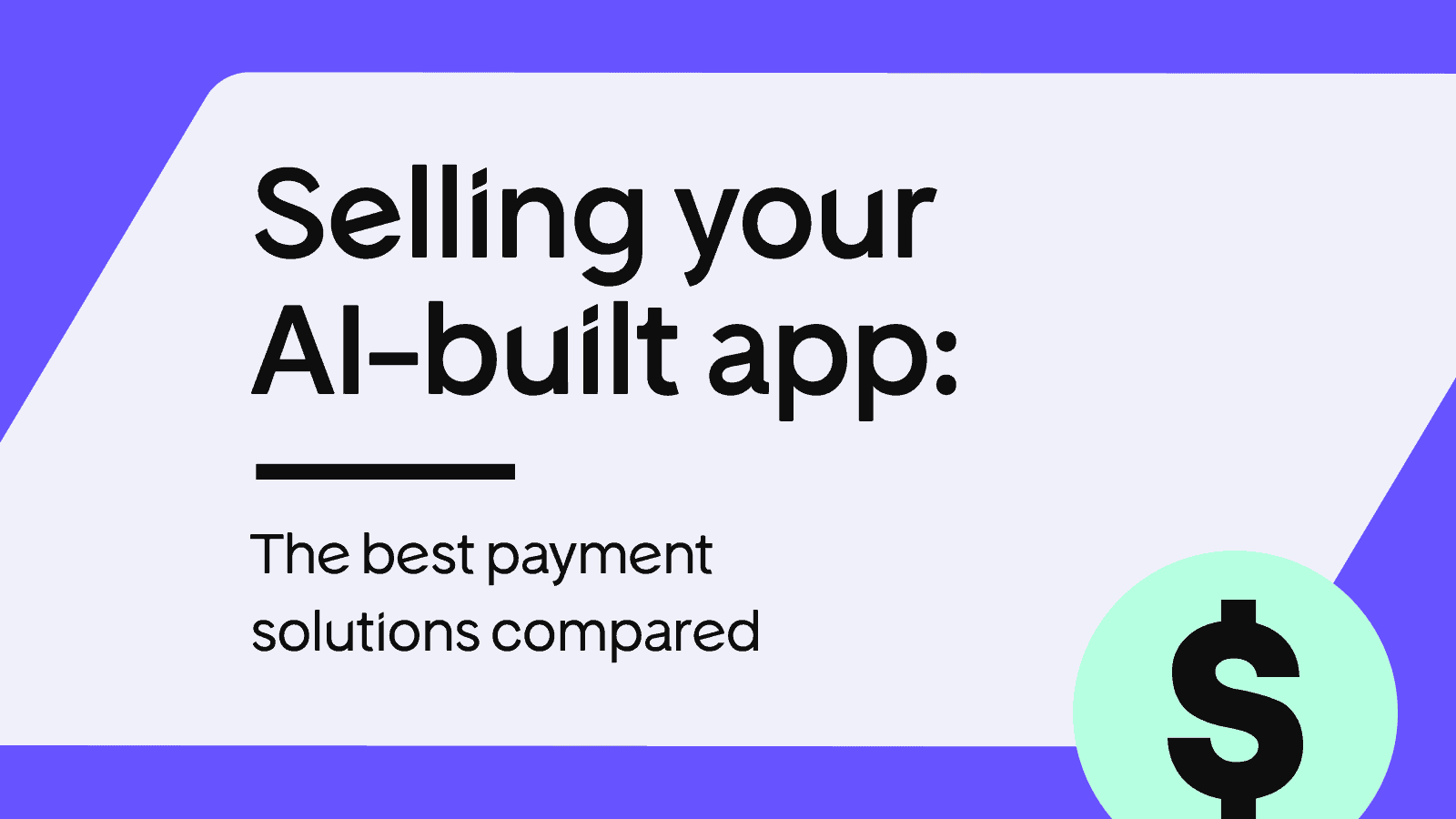 Best payment solutions for AI-built apps in 2026: What vibe coders need beyond built-in payments