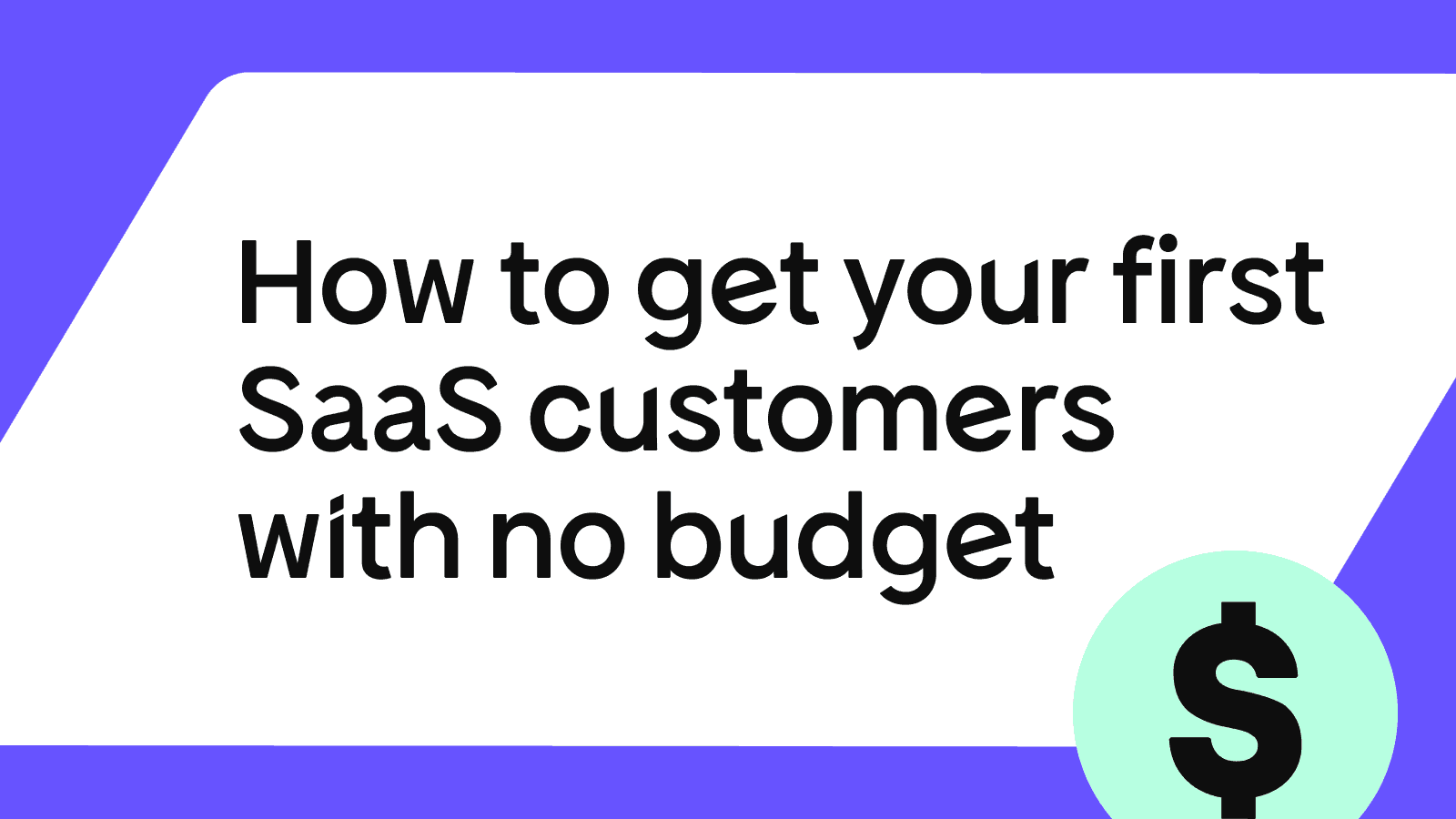 3 SaaS Go-to-Market Strategies That Actually Work on a Bootstrapped Budget