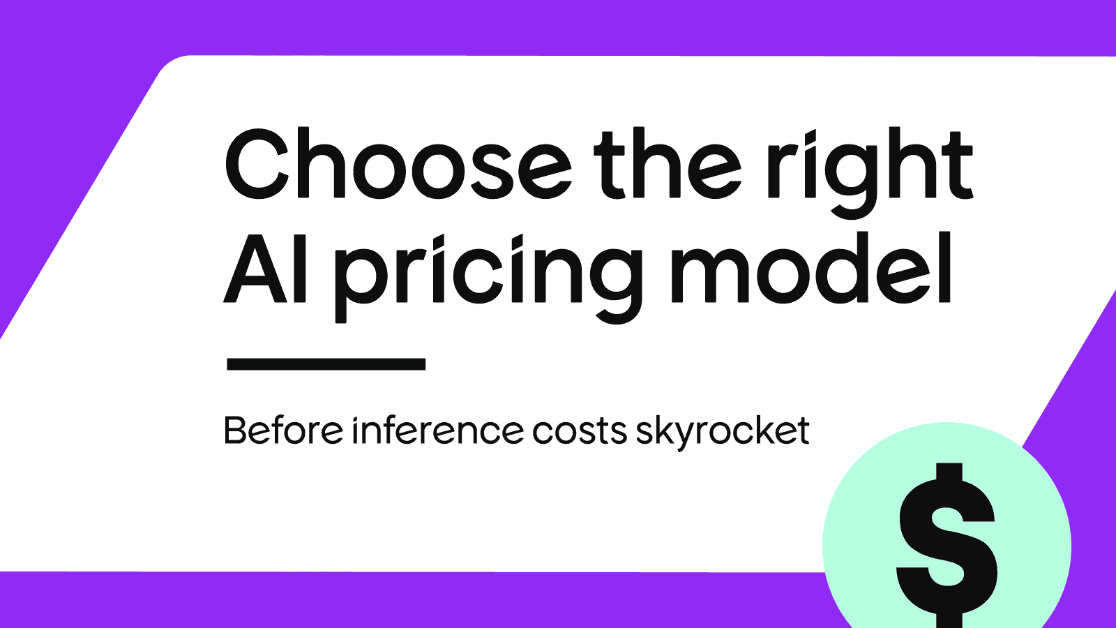AI app pricing models: How to choose the right one without getting destroyed by inference costs