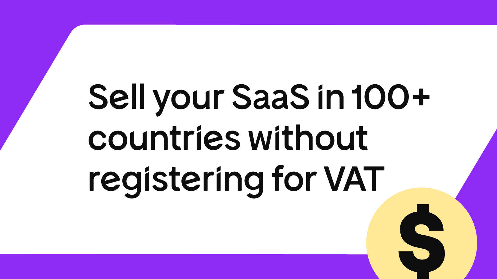 How software makers accept payments globally without registering for VAT in 100+ countries
