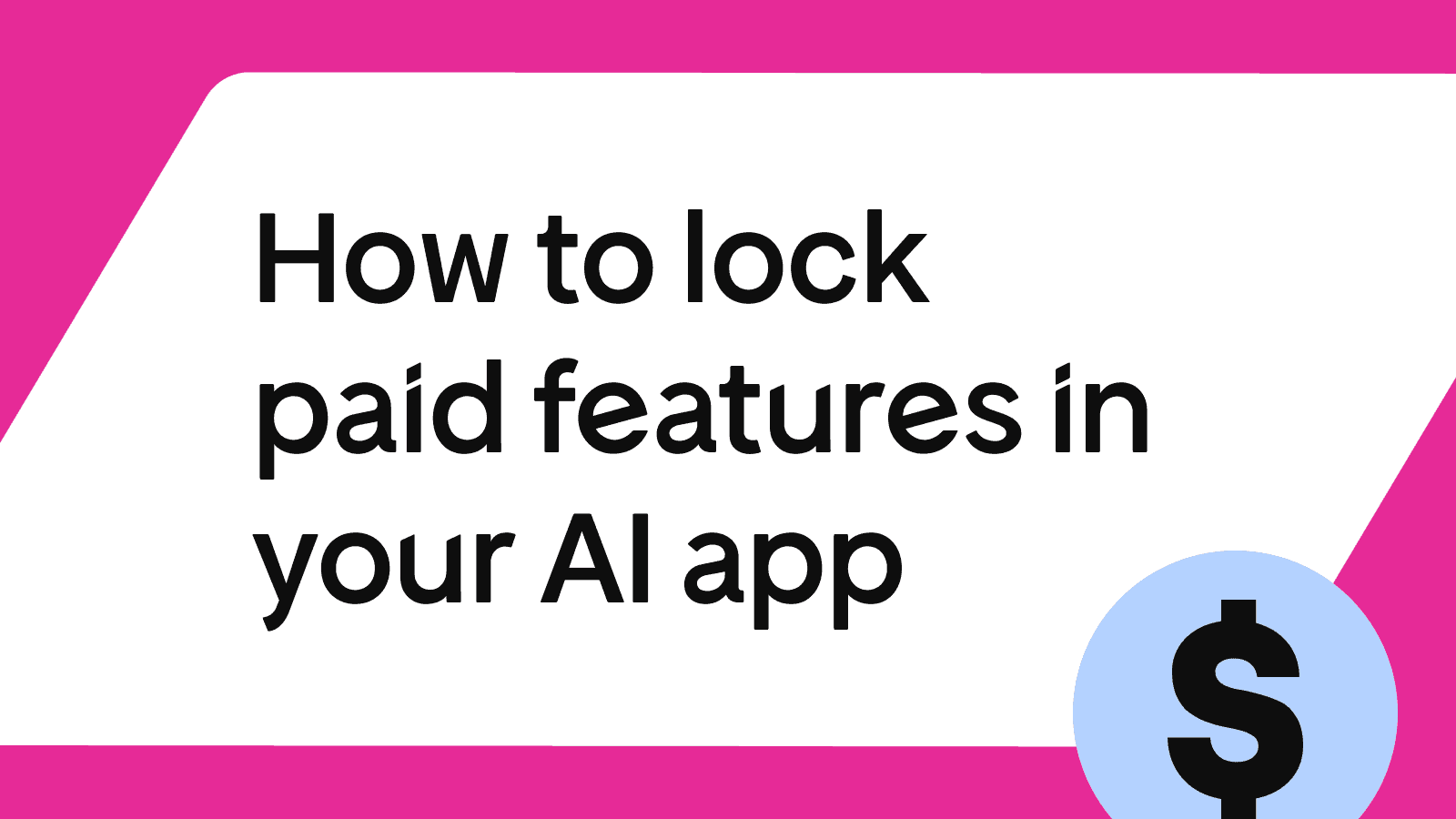 How to lock paid features in your AI app in 6 steps (without costly access mistakes)