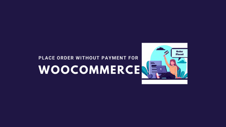 Place Order Without Payment for WooCommerce