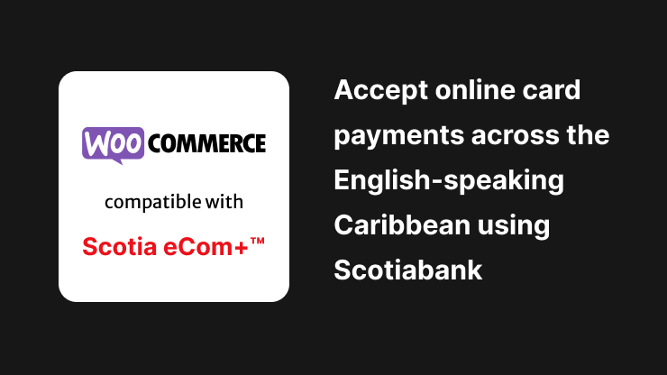 Scotiabank Payment Gateway for WooCommerce