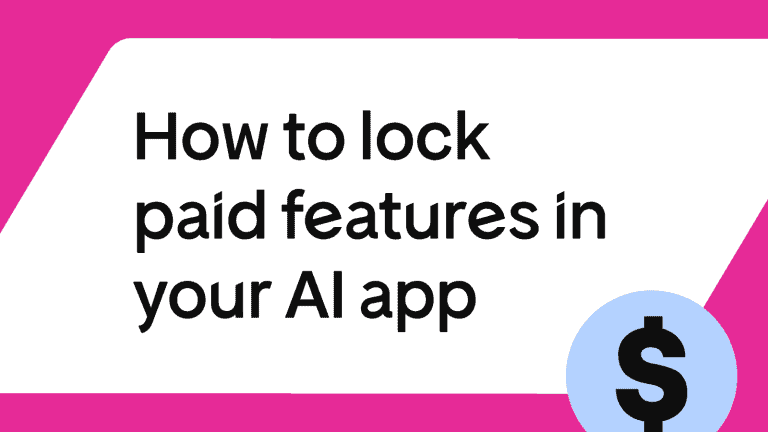 How to lock paid features in your AI app in 6 steps